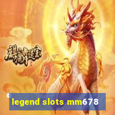 legend slots mm678